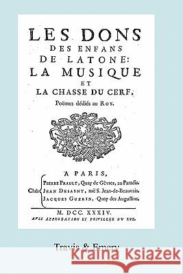 Les Dons des Enfans de Latone. La Musique et la Chase du Cerf. (Facsimile 1734) Serré de Rieux, Jean 9781849550451 Travis and Emery Music Bookshop - książka