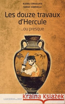 Les douze travaux d'Hercule: ...ou presque Roda Alexis, Mesguich Sarah 9782343132112 Editions L'Harmattan - książka