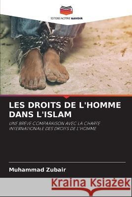 Les Droits de l'Homme Dans l'Islam Muhammad Zubair   9786206281566 Editions Notre Savoir - książka