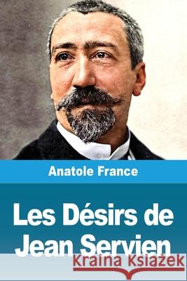 Les D?sirs de Jean Servien Anatole France 9783690821421 Prodinnova - książka