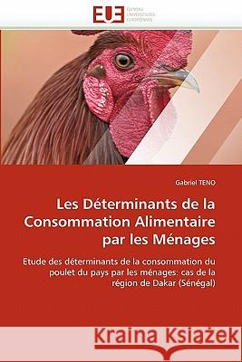 Les Déterminants de la Consommation Alimentaire Par Les Ménages Teno-G 9786131544705 Editions Universitaires Europeennes - książka