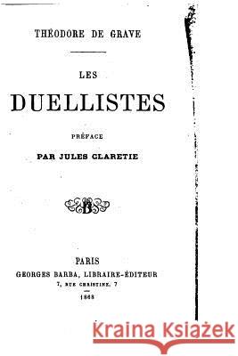 Les duellistes Claretie, Jules 9781532797972 Createspace Independent Publishing Platform - książka