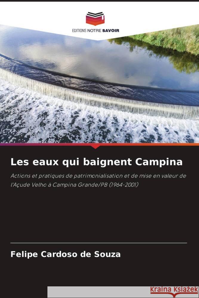 Les eaux qui baignent Campina Cardoso de Souza, Felipe 9786206420897 Editions Notre Savoir - książka