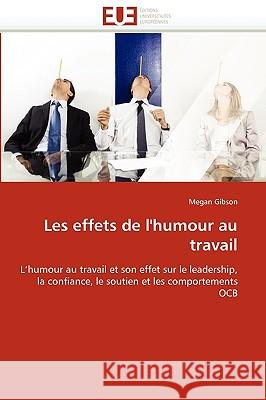 Les Effets de l''humour Au Travail Gibson-M 9786131520310 Omniscriptum - książka