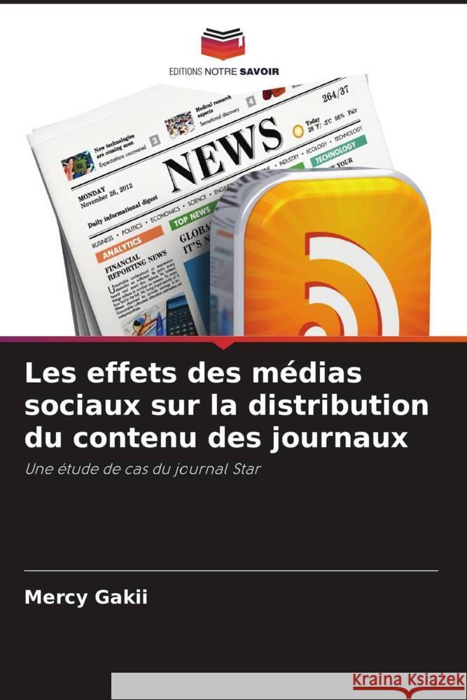 Les effets des médias sociaux sur la distribution du contenu des journaux Gakii, Mercy 9786206325024 Editions Notre Savoir - książka