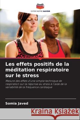 Les effets positifs de la méditation respiratoire sur le stress Javed, Somia 9786208927103 Editions Notre Savoir - książka
