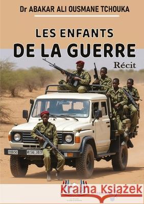 Les Enfants de la Guerre Abakar Ali Ousmane Tchouka 9789956661381 Editions Plume D - książka