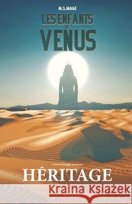 Les Enfants de Vénus: Héritage (tome 3) Mage, M. S. 9782956308942 9563 - książka