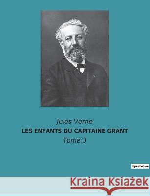 Les Enfants Du Capitaine Grant: Tome 3 Jules Verne 9782382740446 Culturea - książka