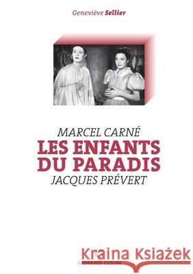 Les Enfants du paradis: Marcel Carn? - Jacques Pr?vert Genevi?ve Sellier 9782200286262 Armand Colin - książka