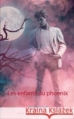 Les enfants du phoenix Fred Ashcroft Sibylle Bonheur 9782322235742 Books on Demand - książka