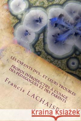 Les Enfants Dys... Et Leurs Troubles Lachaise Francis 9781537254555 Createspace Independent Publishing Platform - książka