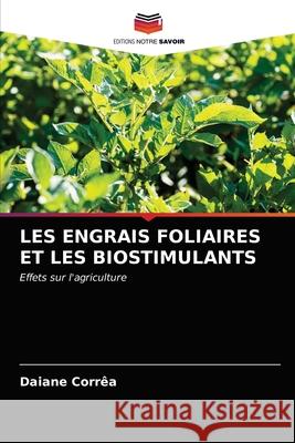 Les Engrais Foliaires Et Les Biostimulants Corr 9786203363463 Editions Notre Savoir - książka