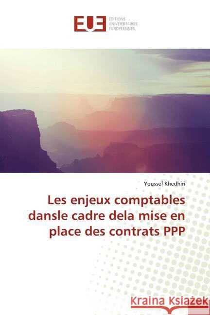 Les enjeux comptables dansle cadre dela mise en place des contrats PPP Khedhiri, Youssef 9786138465973 Éditions universitaires européennes - książka