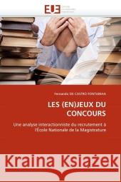 Les (en)jeux du concours : Une analyse interactionniste du recrutement à l'École Nationale de la Magistrature De Castro Fontainha, Fernando 9786131580130 Éditions universitaires européennes - książka