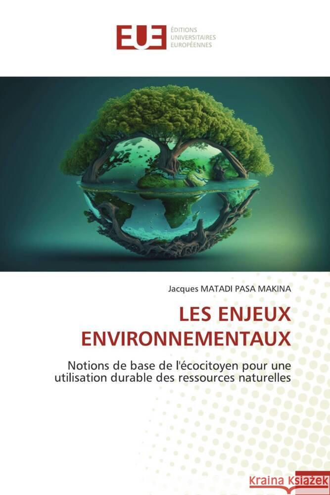 LES ENJEUX ENVIRONNEMENTAUX MATADI PASA MAKINA, Jacques 9786206687214 Éditions universitaires européennes - książka
