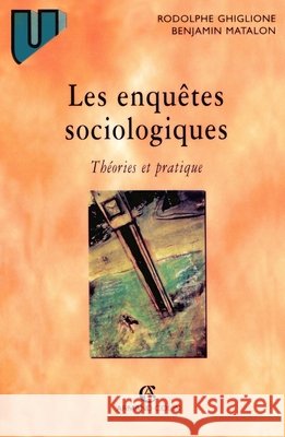Les enqu?tes sociologiques: Th?ories et pratique Rodolphe Ghiglione Benjamin Matalon 9782200217457 Armand Colin - książka