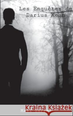 LES ENQUÊTES DE DARIUS KEAN - Volume 1 Maël Sargel 9782322387281 Books on Demand - książka