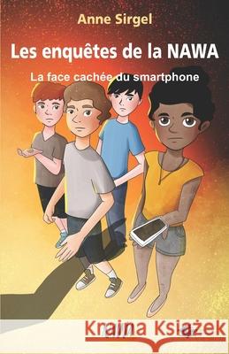 Les enquêtes de la NAWA: La face cachée du smartphone Konewki, Ada 9782380312485 Editions Prunelle - książka