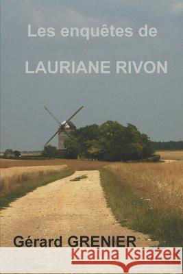 Les enquêtes de Lauriane RIVON Grenier, Gérard 9781520129075 Independently Published - książka