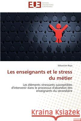 Les Enseignants Et Le Stress Du Métier Rojo-S 9783841733597 Editions Universitaires Europeennes - książka
