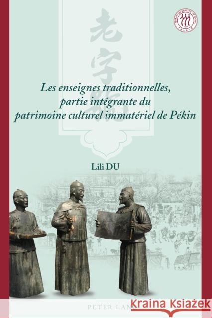 Les Enseignes Traditionnelles, Partie Intégrante Du Patrimoine Culturel Immatériel de Pékin Du, Lili 9781433170010 Peter Lang Publishing Inc - książka