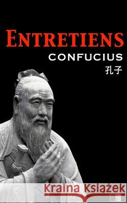 Les entretiens de Confucius et de ses disciples Confucius 9781530574018 Createspace Independent Publishing Platform - książka