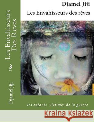 Les Envahisseurs Des Reves Djamel Jiji 9781720438137 Createspace Independent Publishing Platform - książka