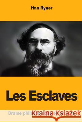 Les Esclaves Han Ryner 9781983767272 Createspace Independent Publishing Platform - książka
