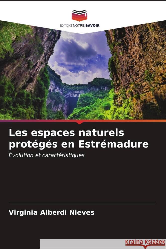 Les espaces naturels protégés en Estrémadure Alberdi Nieves, Virginia 9786206555889 Editions Notre Savoir - książka