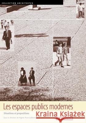 Les espaces publics modernes: Situations et propositions Virginie Picon-Lefebvre 9782281190984 Le Moniteur - książka