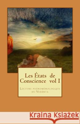 Les Etats de Conscience vol I: Lecture phénoménologique du Vedanta Carfantan, Serge 9781505805765 Createspace - książka