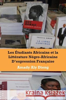 Les etudiants africains et la litterature negro-africaine d'expression francaise Dieng, Amady Aly 9789956558308 Langaa Rpcig - książka