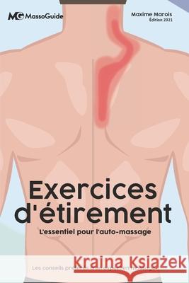 Les exercices d'étirement: L'essentiel pour l'auto-massage Massoguide, Maxime Marois 9781777834531 978-1-99512 - książka