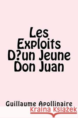 Les Exploits D un Jeune Don Juan Apollinaire, Guillaume 9781975892401 Createspace Independent Publishing Platform - książka