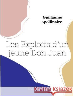 Les Exploits d'un jeune Dom Juan Guillaume Apollinaire 9782493135230 Hesiode Editions - książka