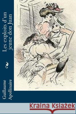 Les exploits d'un jeune don Juan Guillaume Apollinaire 9781534780835 Createspace Independent Publishing Platform - książka