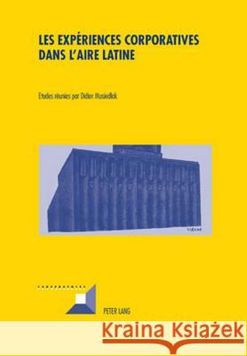 Les Expériences Corporatives Dans l'Aire Latine Musiedlak, Didier 9783039117499 Lang, Peter, AG, Internationaler Verlag Der W - książka