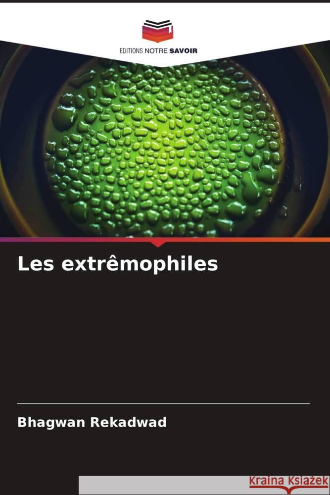 Les extr?mophiles Bhagwan Rekadwad 9786208166076 Editions Notre Savoir - książka