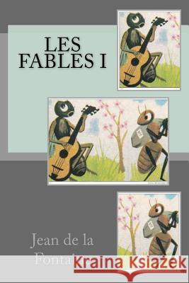 Les fables I De La Fontaine, Jean 9781535158176 Createspace Independent Publishing Platform - książka