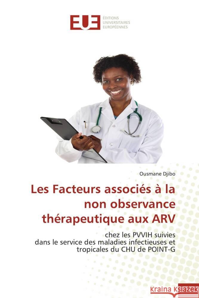 Les Facteurs associ?s ? la non observance th?rapeutique aux ARV Ousmane Djibo 9786206700197 Editions Universitaires Europeennes - książka
