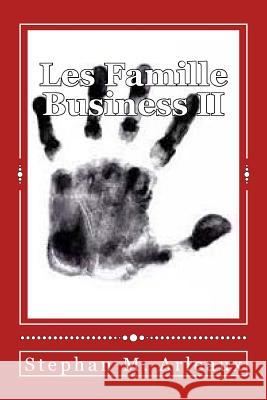 Les Famille Business II: La Mano Nera Stephan M. Arleaux 9781545105573 Createspace Independent Publishing Platform - książka