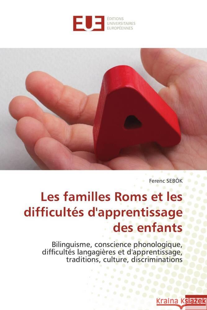 Les familles Roms et les difficultés d'apprentissage des enfants Sebök, Ferenc 9786206727385 Éditions universitaires européennes - książka