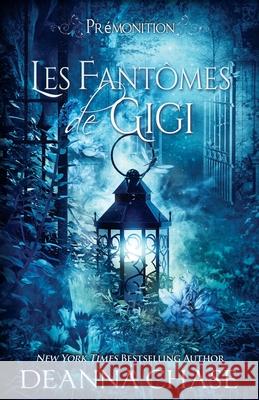 Les Fantômes de Gigi Deanna Chase, Lorraine Cocquelin 9781953422361 Bayou Moon Publishing - książka