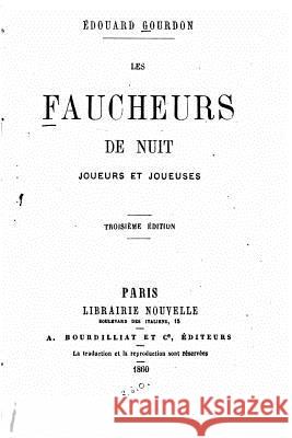 Les faucheurs de nuit, joueurs et joueuses Gourdon, Edouard 9781530732944 Createspace Independent Publishing Platform - książka