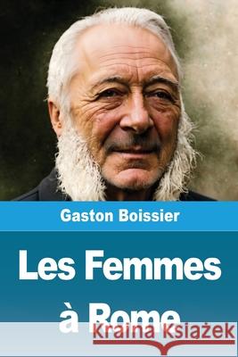 Les Femmes ? Rome Gaston Boissier 9783690822312 Prodinnova - książka