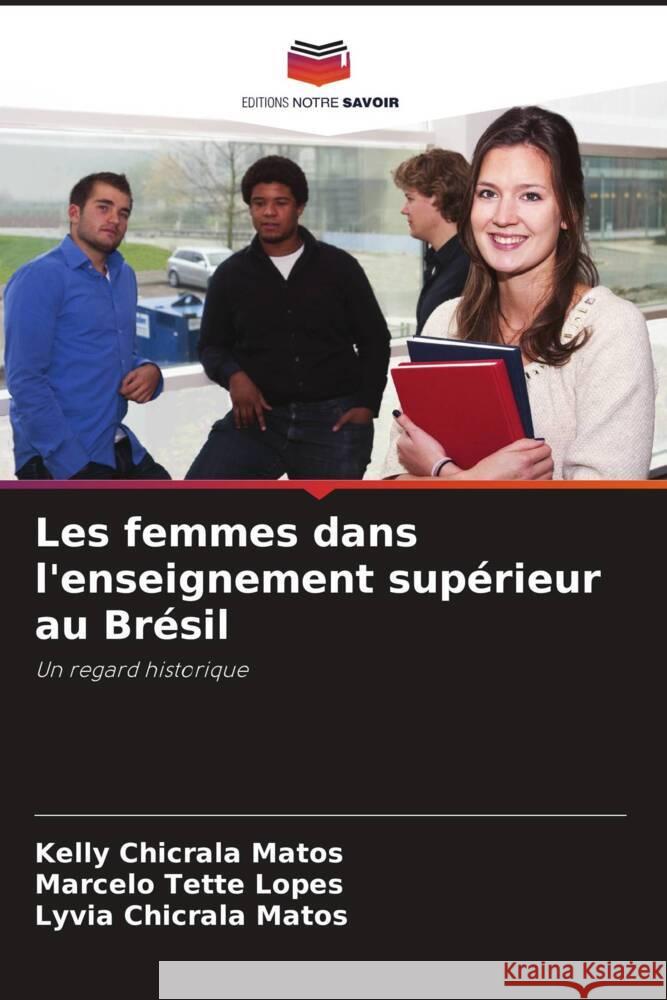 Les femmes dans l'enseignement sup?rieur au Br?sil Kelly Chicral Marcelo Tett Lyvia Chicral 9786207006014 Editions Notre Savoir - książka
