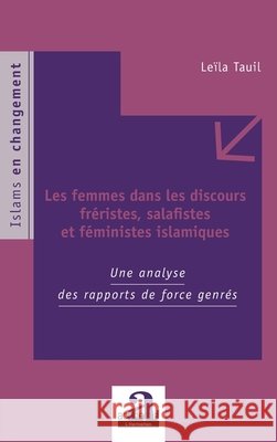 Les femmes dans les discours fréristes, salafistes et féministes islamiques Tauil, Leïla 9782806105127 Academia - książka