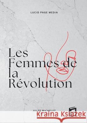 Les Femmes de la R?volution Jules Michelet 9783691046175 Orbita Media - książka