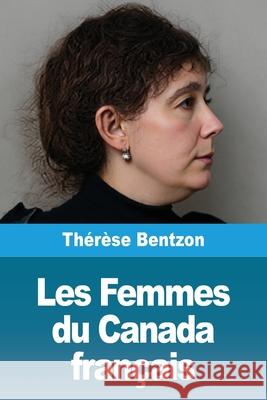 Les Femmes du Canada fran?ais Th?r?se Bentzon 9783690822794 Prodinnova - książka